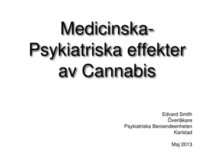 medicinska psykiatriska effekter av cannabis
