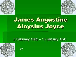 James Augustine Aloysius Joyce