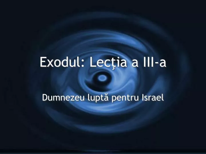 exodul lec ia a iii a