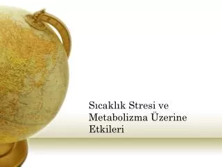 s cakl k stresi ve metabolizma zerine etkileri