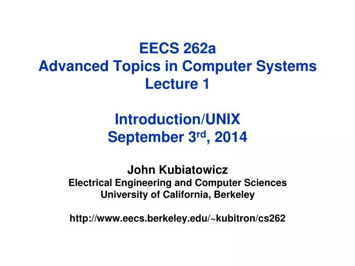 eecs 262a advanced topics in computer systems lecture 1 introduction unix september 3 rd 2014