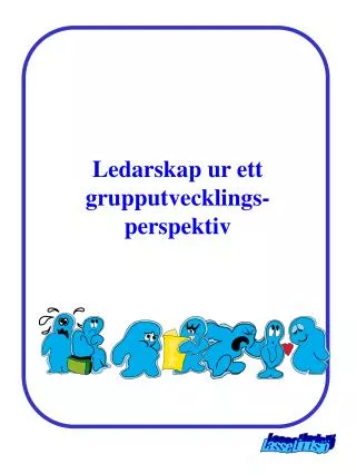 Ledarskap ur ett grupputvecklings-perspektiv