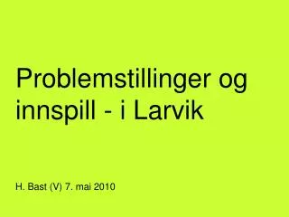 problemstillinger og innspill i larvik
