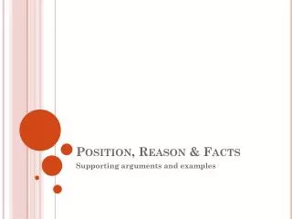 Position, Reason &amp; Facts