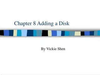 Chapter 8 Adding a Disk