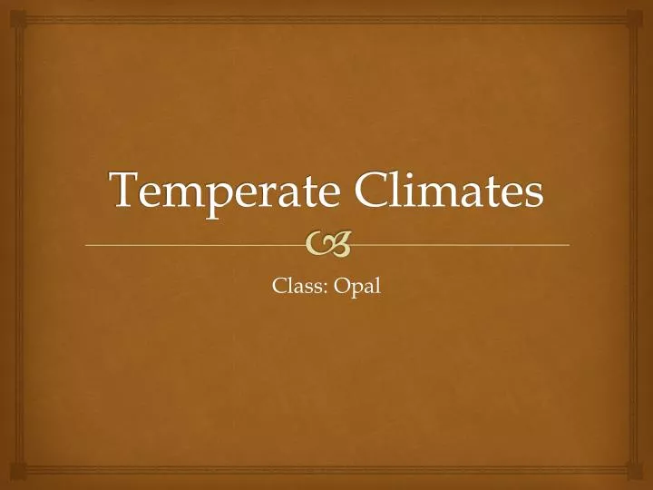 temperate climates
