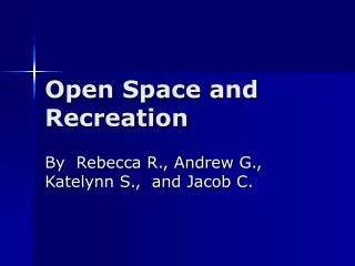 Open Space and Recreation