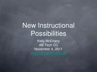 New Instructional Possibilities