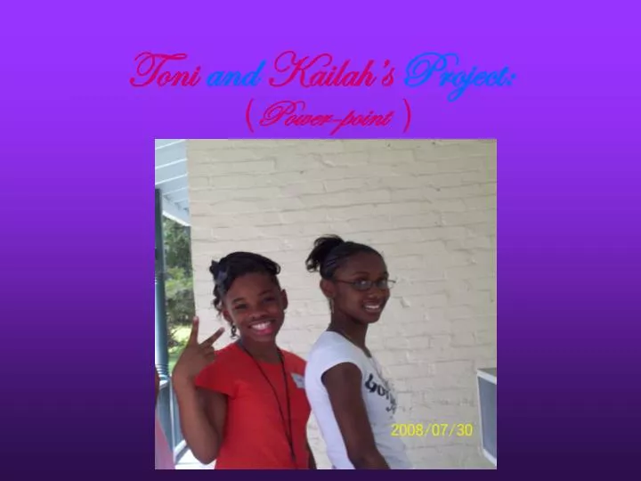 toni and kailah s project