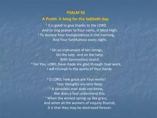 PSALM 92 A Psalm. A Song for the Sabbath day.