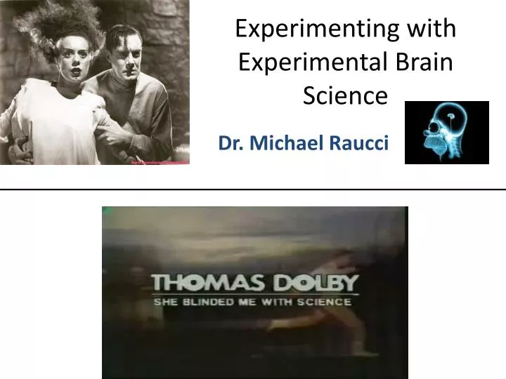 experimenting with experimental brain science