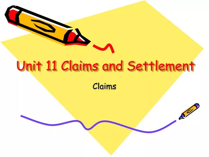 unit 11 claims and settlement