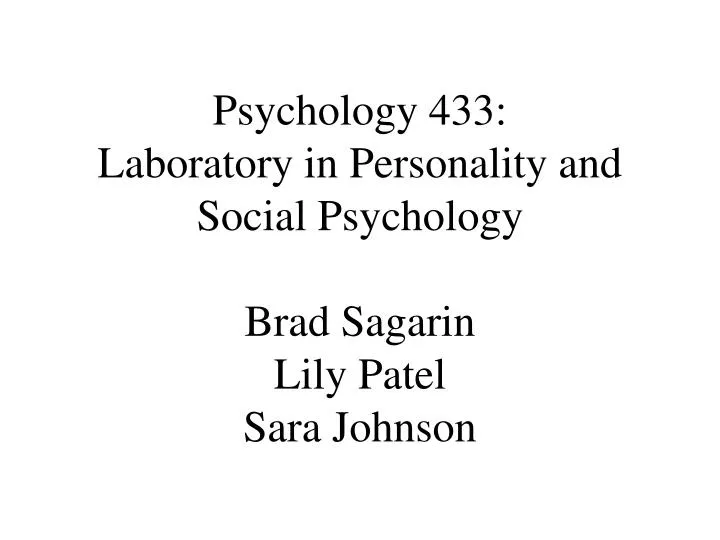 psychology 433 laboratory in personality and social psychology brad sagarin lily patel sara johnson