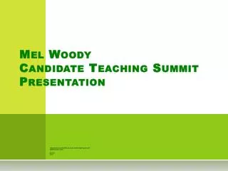 Mel Woody Candidate Teaching Summit Presentation