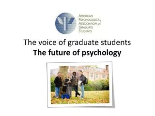 The voice of graduate students The future of psychology