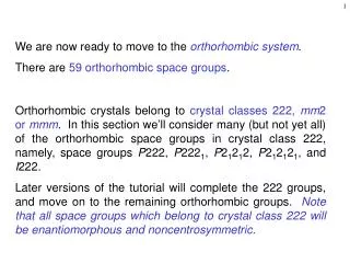 We are now ready to move to the orthorhombic system .