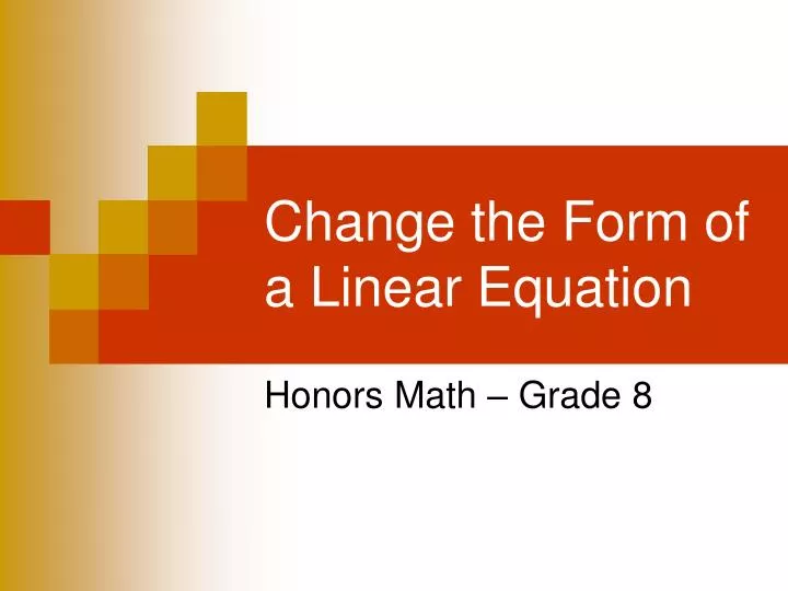 change the form of a linear equation