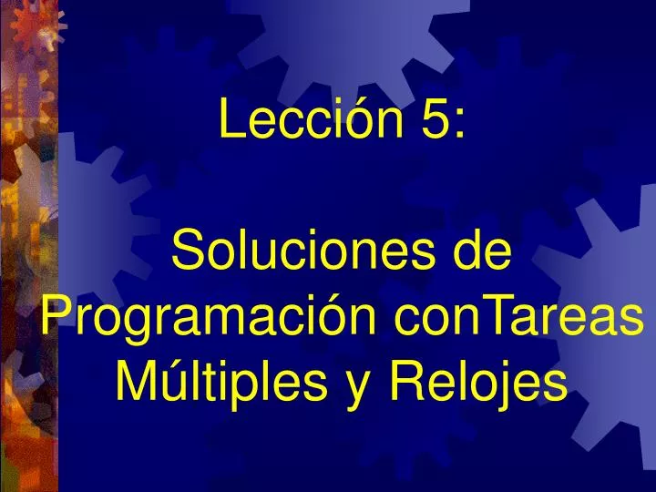 le cci n 5 soluciones de programaci n contareas m ltiples y relojes