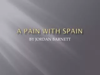 A PAIN WITH SPAIN