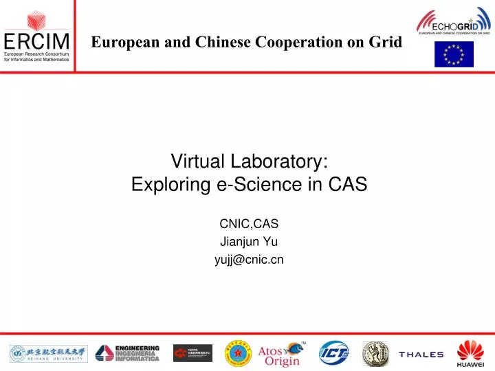 virtual laboratory exploring e science in cas cnic cas jianjun yu yujj@cnic cn