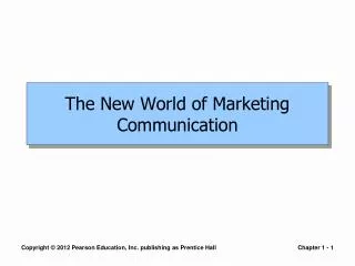 The New World of Marketing Communication