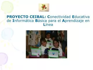 proyecto ceibal c onectividad e ducativa de i nform tica b sica para el a prendizaje en l nea