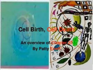 Cell Birth, Cell Death