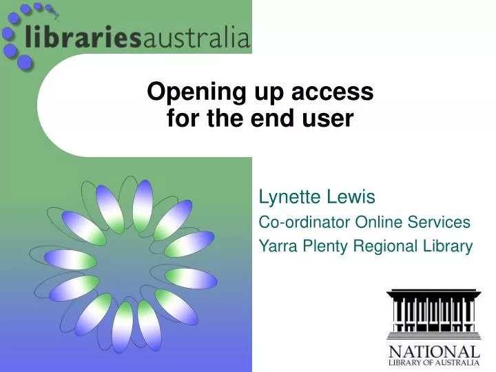 opening up access for the end user