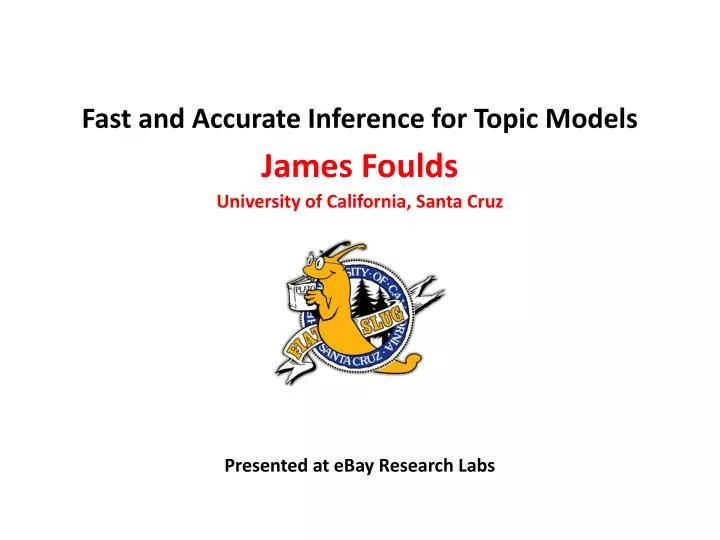 fast and accurate inference for topic models