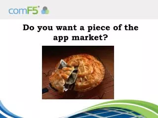 Do you want a piece of the app market?