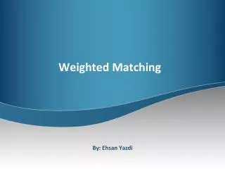 Weighted Matching