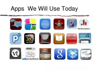 Apps We Will Use Today