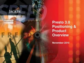 Presto 3.0 Positioning &amp; Product Overview November 2010