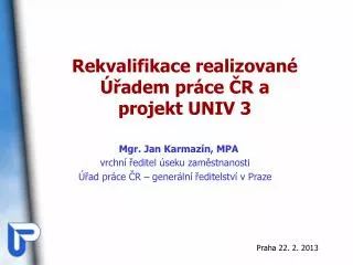 Rekvalifikace realizované Úřadem práce ČR a projekt UNIV 3