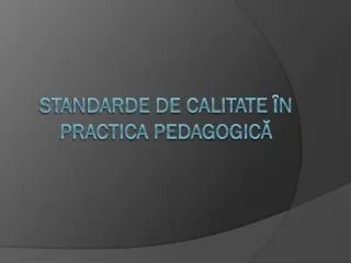 standarde de calitate n practica pedagogic