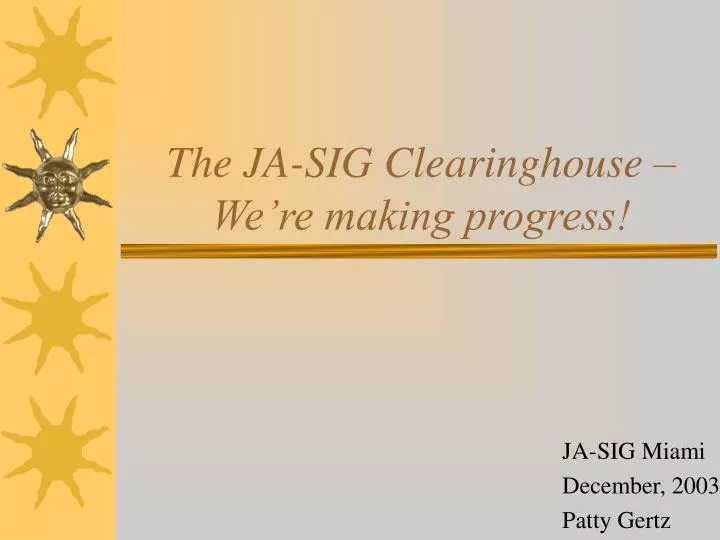 the ja sig clearinghouse we re making progress