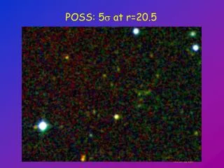 POSS: 5 ? at r=20.5