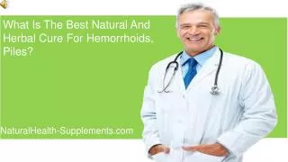What Is The Best Natural And Herbal Cure For Hemorrhoids, Pi