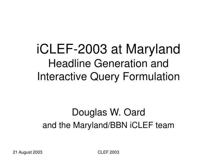 iclef 2003 at maryland headline generation and interactive query formulation