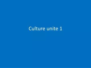 Culture unite 1