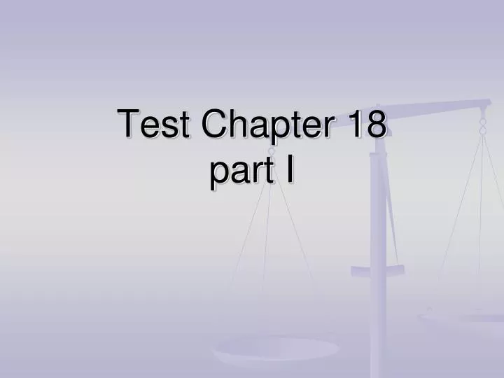 test chapter 18 part i