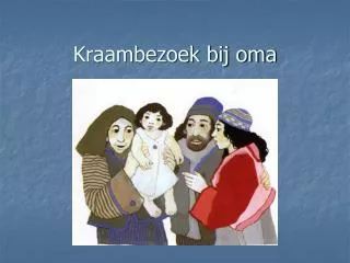 kraambezoek bij oma