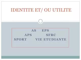 identite et ou utilite