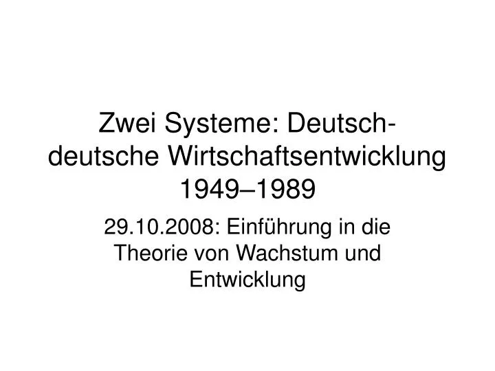 zwei systeme deutsch deutsche wirtschaftsentwicklung 1949 1989