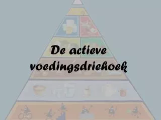 de actieve voedingsdriehoek
