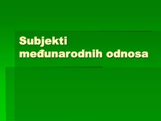 subjekti me unarodnih odnosa