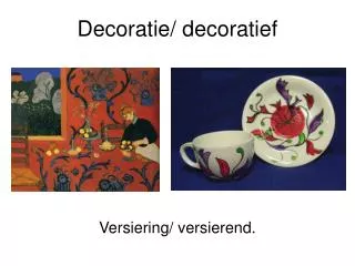 Decoratie/ decoratief