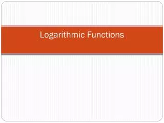 Logarithmic Functions