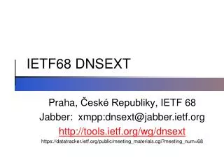 IETF68 DNSEXT