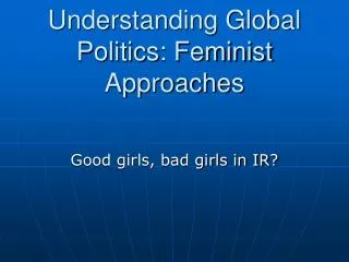 Understanding Global Politics: Feminist Approaches
